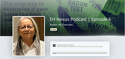 A photo of a woman with gray hair and glasses next to the title, "EH Nexus Podcast Episode 6, Radon: An Overview"
