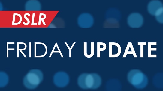 DSLR Friday Update