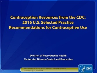 Contraception Resources from the CC: 2016 U.S. Selected Practice Recommendations  for Contraceptive Use slides