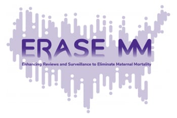 Enhancing Reviews and Surveillance to Eliminate Maternal Mortality (ERASE MM)