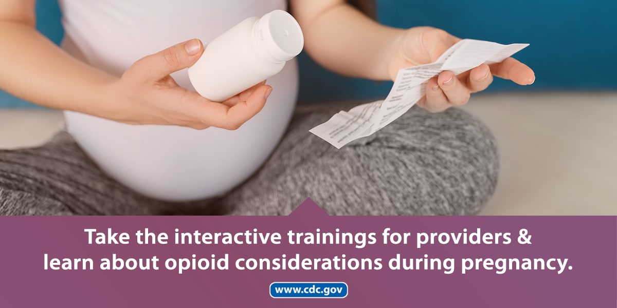 take the interactive trainings for providers and learn about opioid considerations during pregnancy.