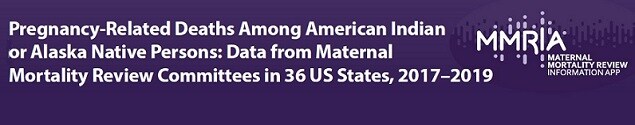 Pregnancy-Related Deaths Among AIAN Persons: Data from MMRCs in 36 US States, 2017-2019