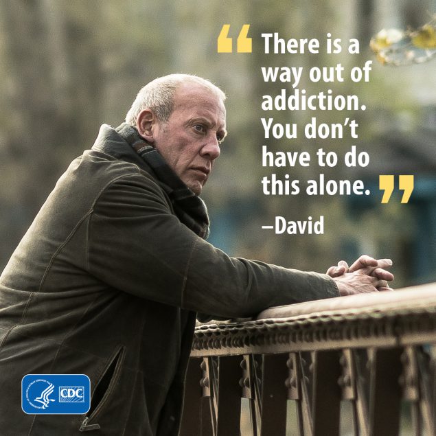 There is a way out of addiction. You don't have to do this alone. -David