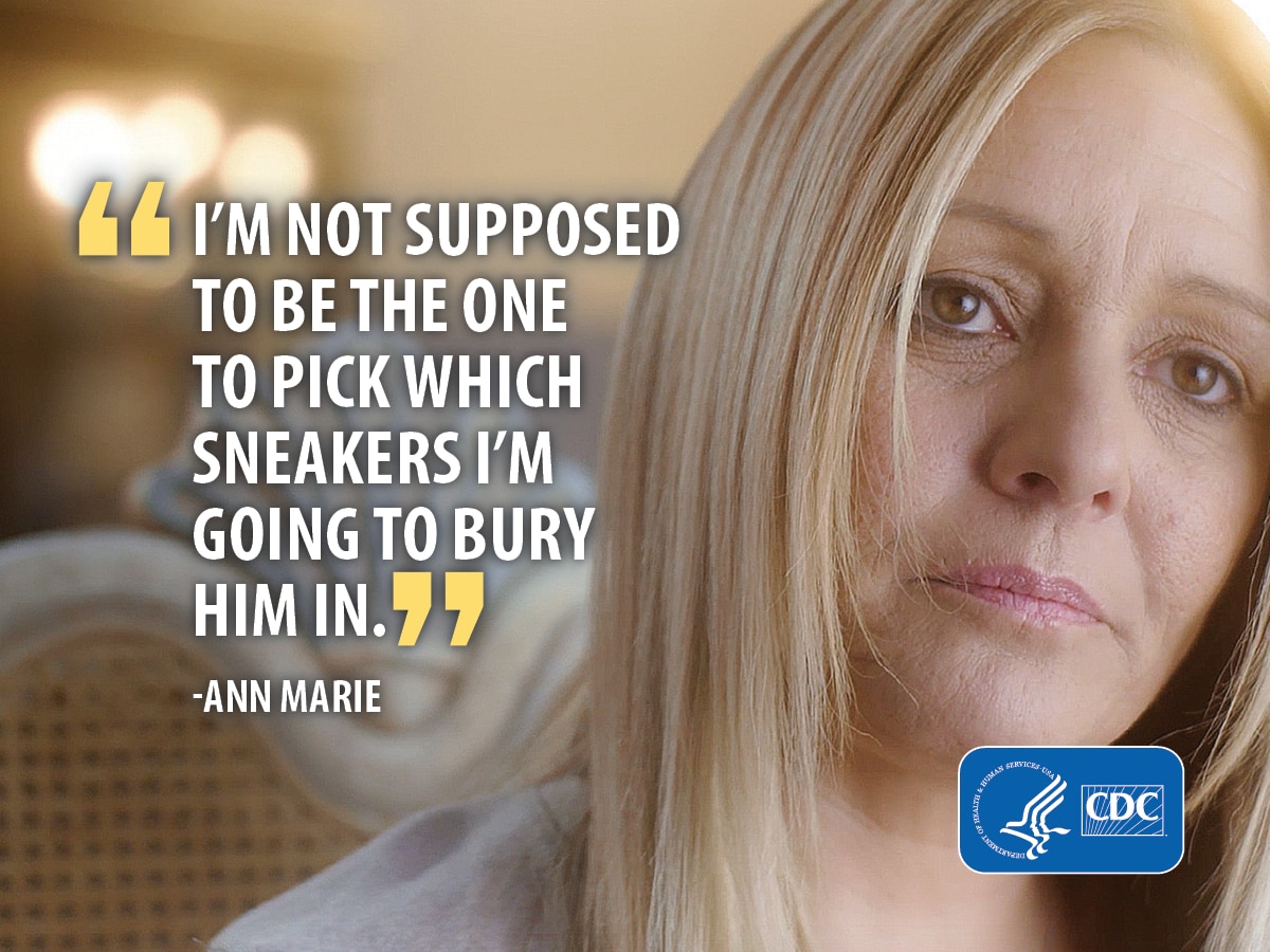 I'm not supposed to be the one to pick which sneakers I'm going to bury him in. -Ann Marie