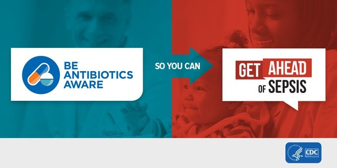 Be Antibiotics Aware so you can get ahead of Sepsis