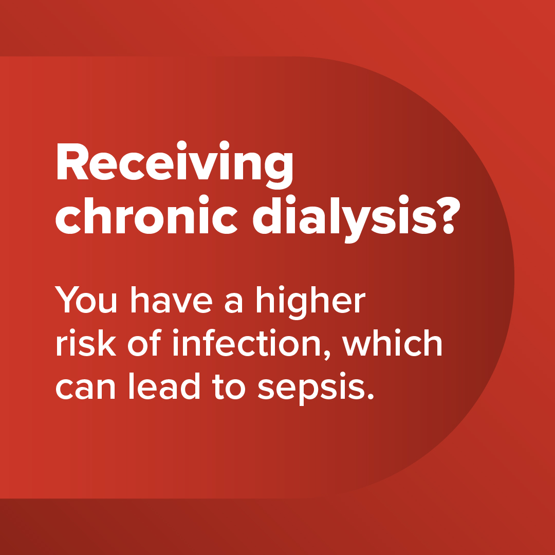 Opening panel reads: “Receiving chronic dialysis? You have a higher risk of infection, which can lead to sepsis.”