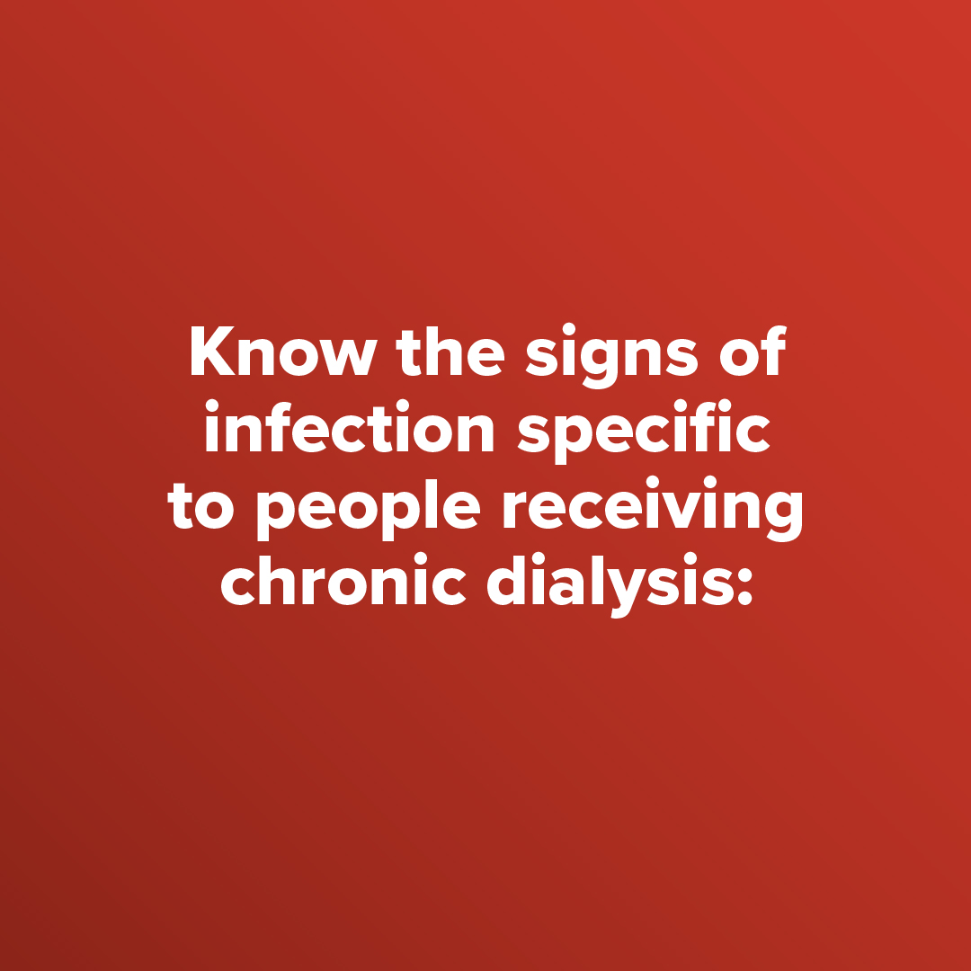 Third panel reads: “Know the signs of infection specific to people receiving chronic dialysis:”