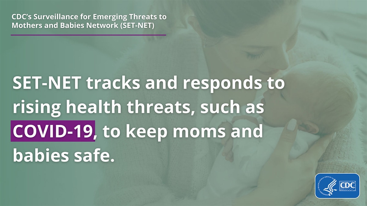 The background shows a person holding a baby and the foreground includes text: "SET-NET tracks and responds to rising health threats, such as COVID-19, to keep moms and babies safe."