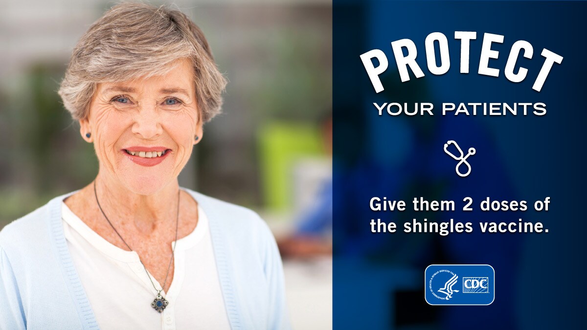Protect your patients. Give them 2 doses of the shingles vaccine. Older patient smiling.