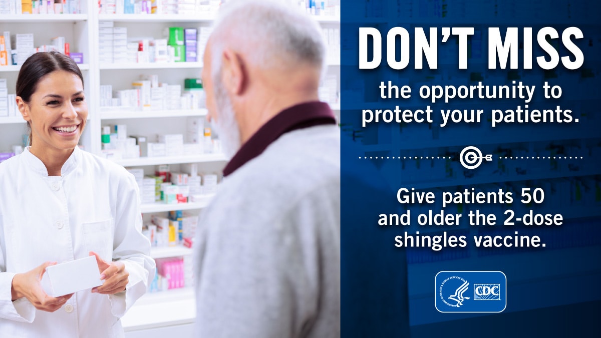 Don't miss the opportunity to protect your patients. Give patients 50 and older the 2-dose shingles vaccine. Pharmacist smiling and chatting with older patient.