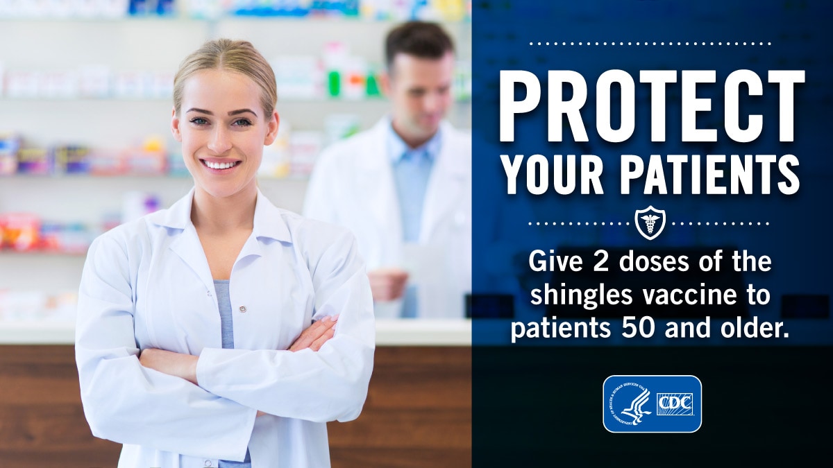 Protect your patients. Give 2 doses of the shingles vaccine to patients 50 and older. Pharmacist smiling by the counter.