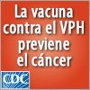 La vacuna contra el VPH previene el cáncer