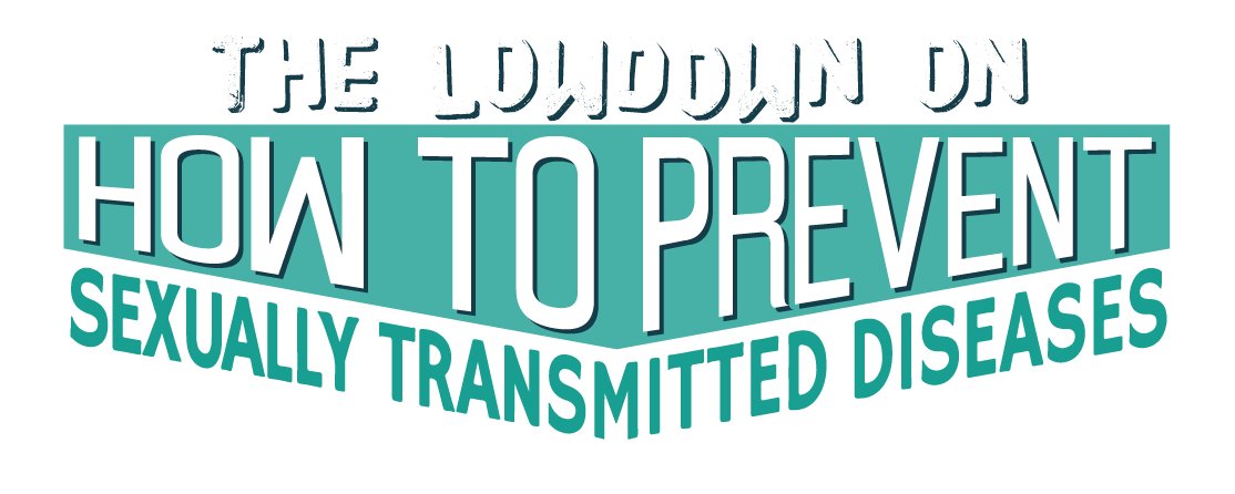 "The Lowdown on How to Prevent STDs" logo