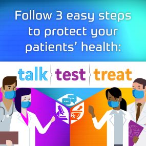 Talk. Test. Treat. Social Media square graphic. "Follow 3 easy steps to protect your patients' health". Illustration of 4 doctors.