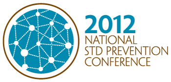 2012 National STD Prevention Conference | Minneapolis, Minnesota | March 12-15, 2012