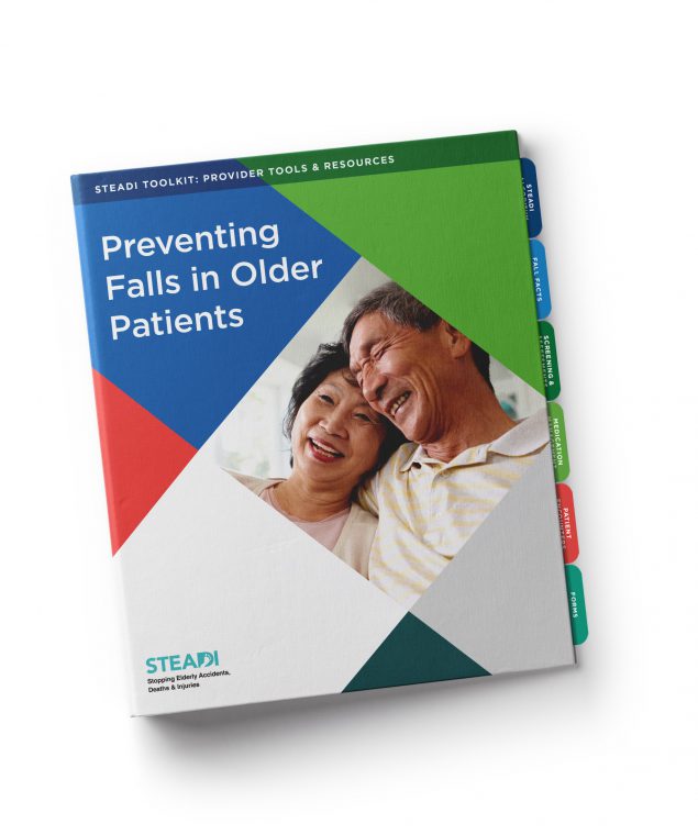 Preventing Falls in Older Patients. STEADI: StoppIng Elderly Accidents, Deaths %26amp; Injuries