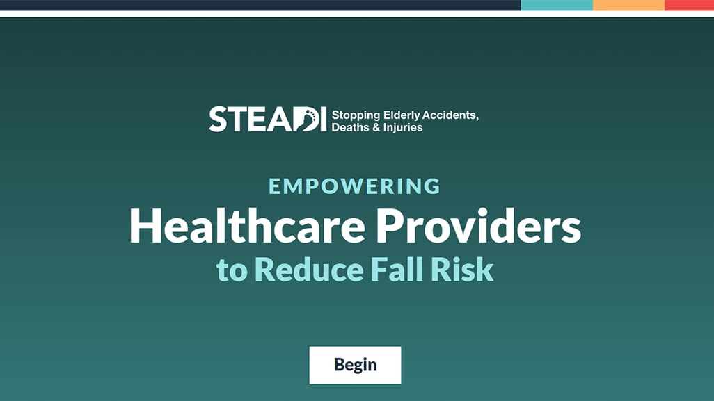 STEADI Training. Empowering Healthcare Providers to Reduce Fall Risk