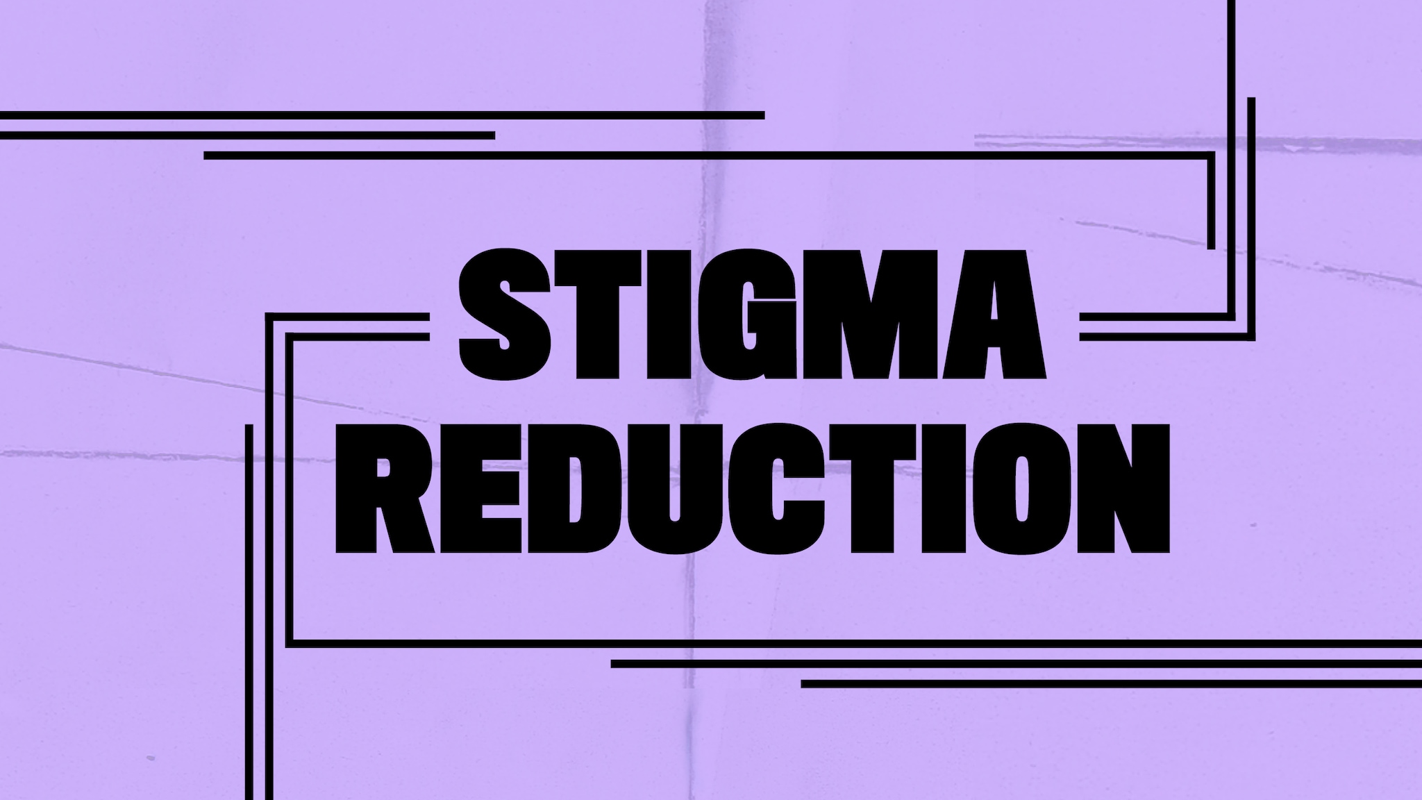 Stigma reduction
