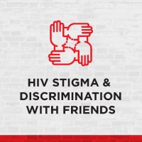 HIV Stigma & Discrimination With Friends