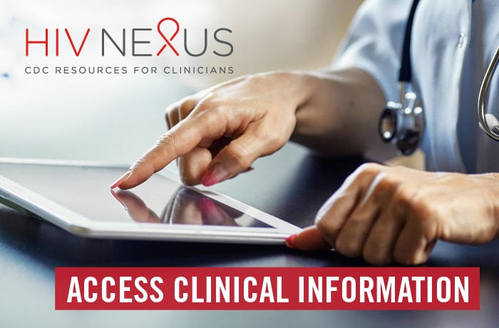 HIV Nexus: CDC Resources for Clinicians. Access Clinician Resources