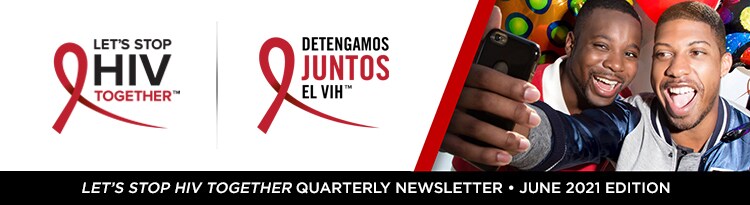 Let's Stop HIV Together quarterly newsletter - June 2021 edition