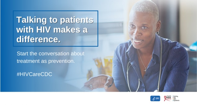 Talking to patients with HIV makes a difference.
