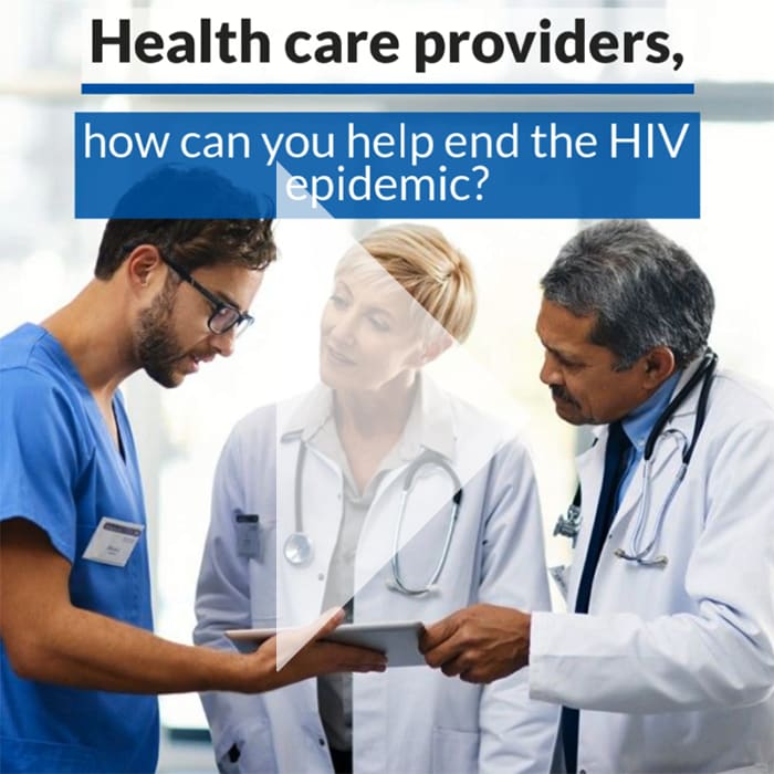 Health care providers, how can you help end the HIV epidemic?