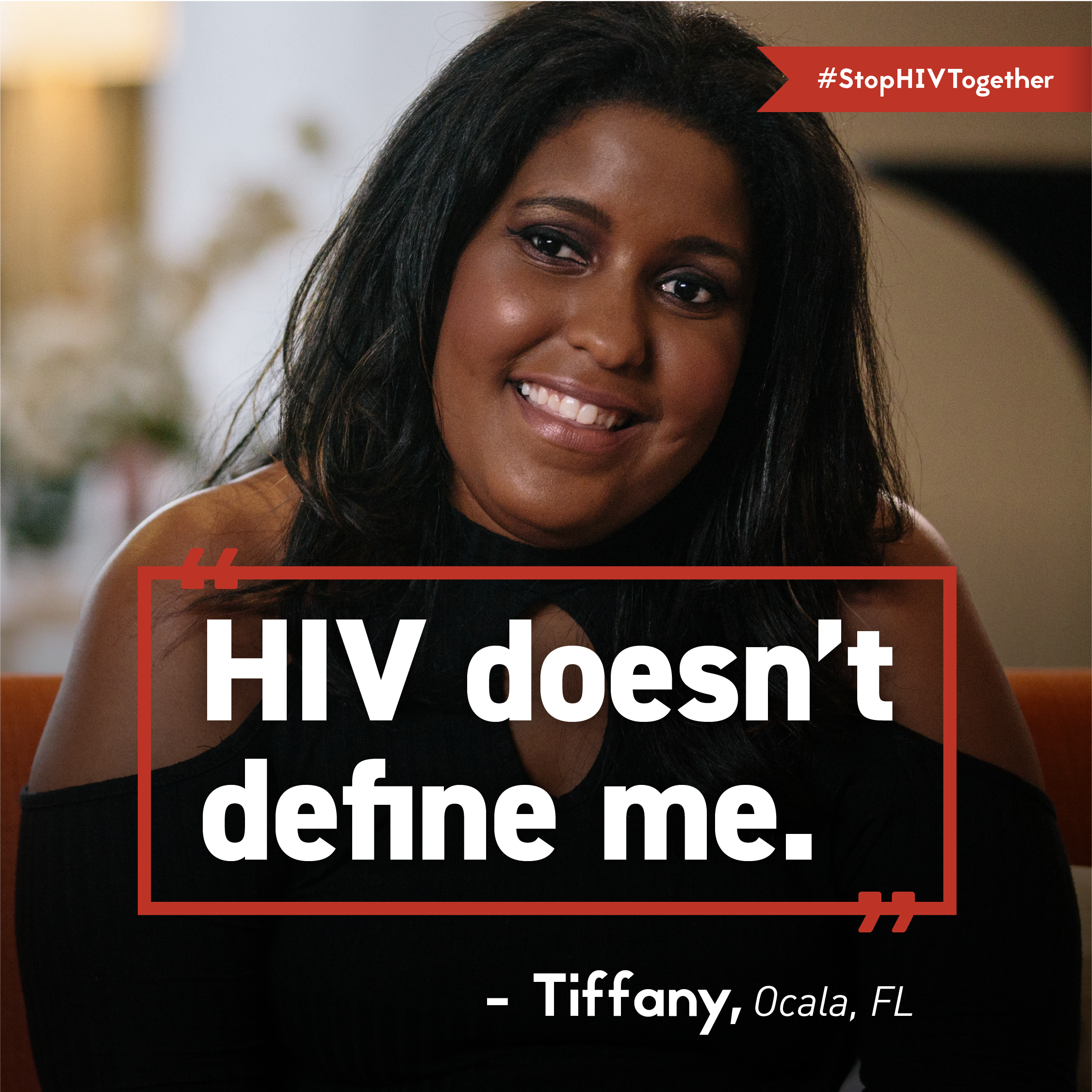 HIV doesn't define me Woman smiling. Text: “HIV doesn’t define me.” –Tiffany, Ocala, FL