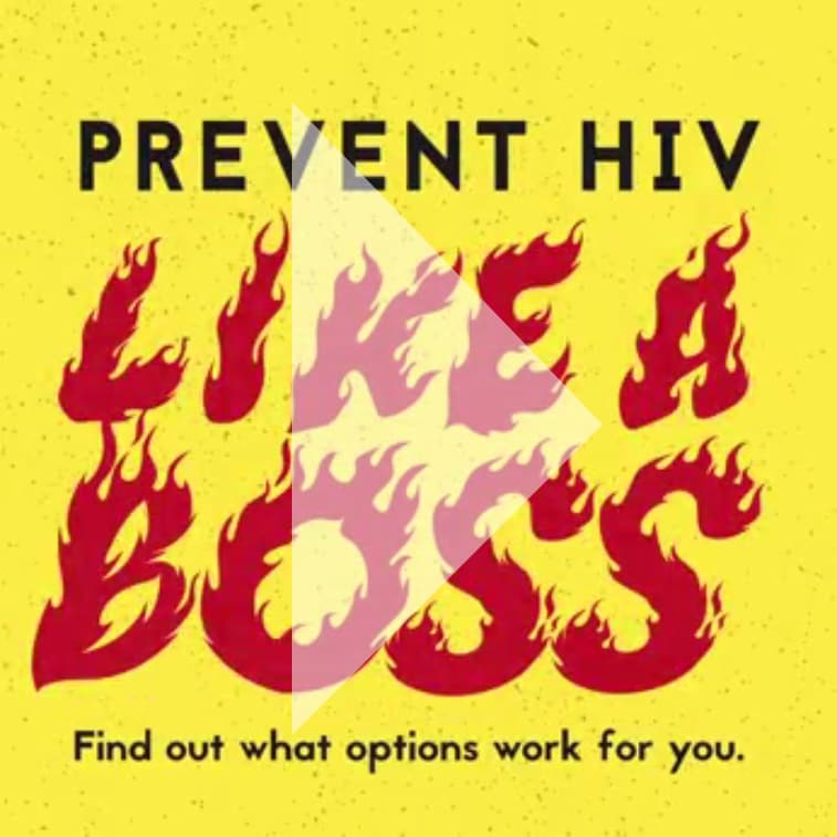 Prevent HIV like a boss. Find out what options work for you.