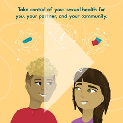 Take control of your sexual health for you, your partner, and your community.