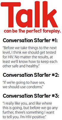 Download this ready-to-print Safer Sex Cheat Sheet to help you start conversations, talk openly about HIV, and decide which HIV prevention strategy is right for you.