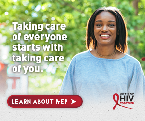 Taking care of everyone starts with taking care of you. Let&rsquo;s Stop HIV Together.