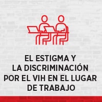 El estigma y la discriminación por el VIH en el lugar de trabajo