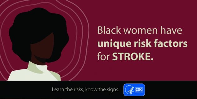 Black women have unique risk factors for stroke.