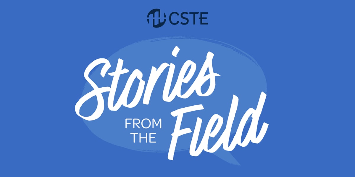 CSTE Stories from the Field