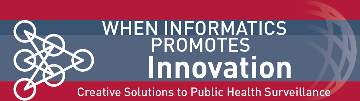 When informatics promotes innovation, creative solutions to public health surveillance