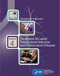 ﻿Module 4: Treatment of Latent Tuberculosis Infection and Tuberculosis Disease