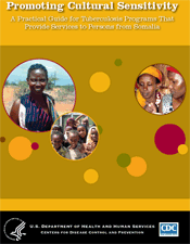 Promoting Cultural Sensitivity: A Practical Guide for Tuberculosis Programs That Provide Services to Persons from Somalia