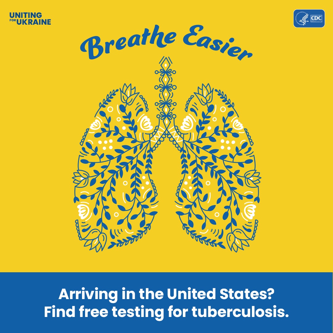 Illustration of lungs in Ukrainian folk art style. Content reads:    Breathe Easier.   Arriving in the United States?   Find free testing for tuberculosis.