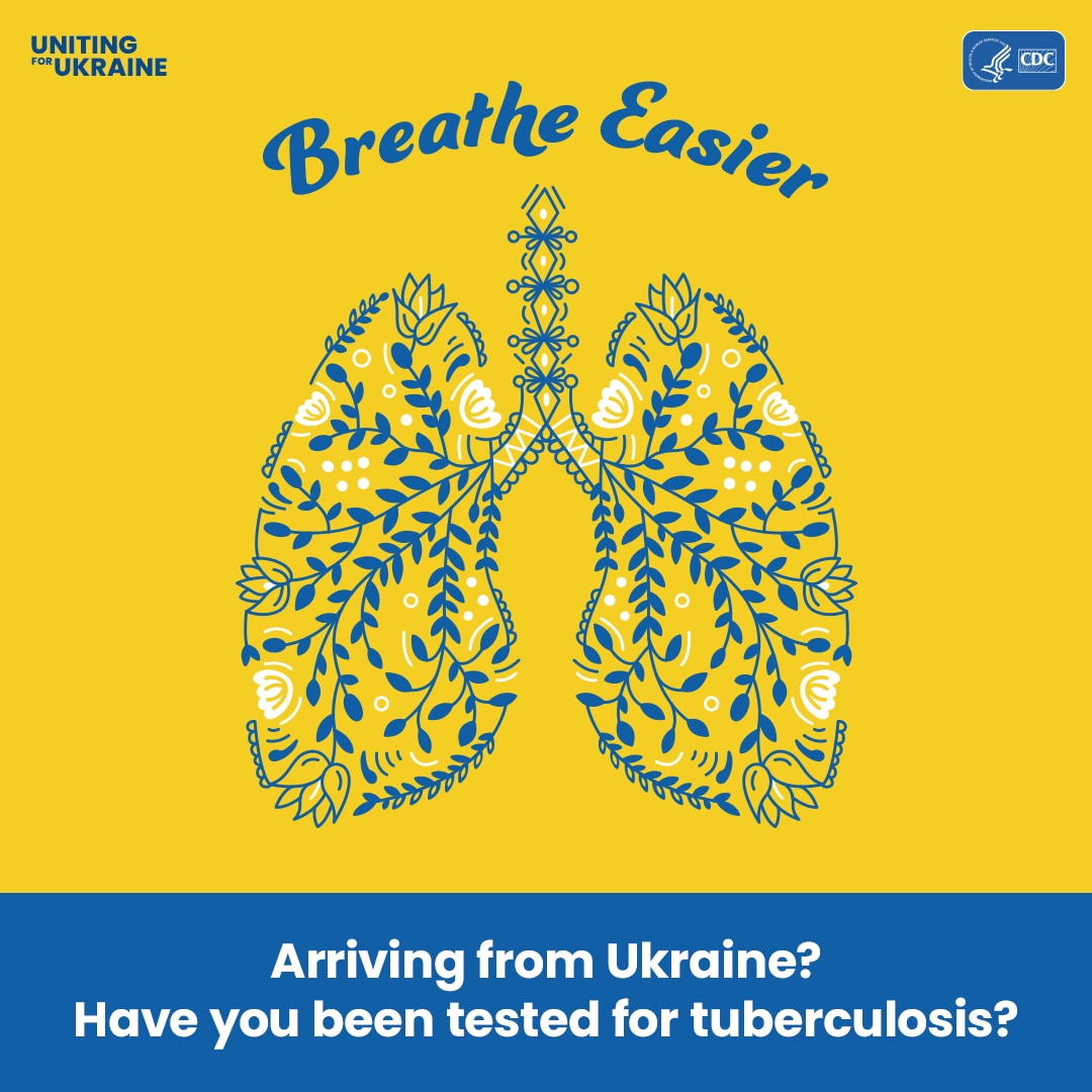 Illustration of lungs in Ukrainian folk art style. Content reads:  Breathe Easier. Arriving from Ukraine? Have you been tested for tuberculosis?