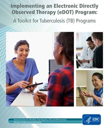 Implementing an Electronic Directly Observed Therapy (eDOT) Program: A Toolkit for Tuberculosis (TB) Programs