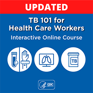 Updated: TB 101 for Health Care Workers, Interactive Online Course