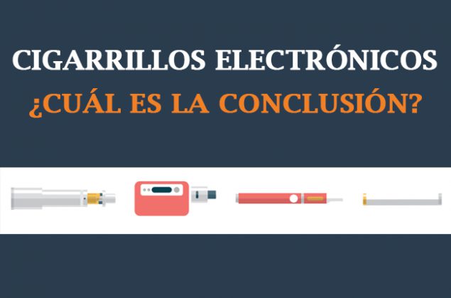 Cigarrillos electrónicos ¿Cuál es la conclusión?