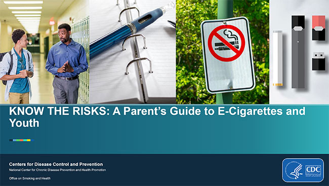 Know the Risks: A Parent’s Guide to E-Cigarettes and Youth screen capture of the first slide in the deck with pictures of two youth in a school, a binder, a tobacco free zone sign, and a picture of vapes.