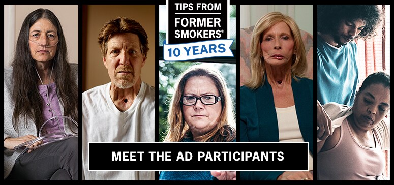 Tips From Former Smokers 10 Years - Meet the Ad Participants