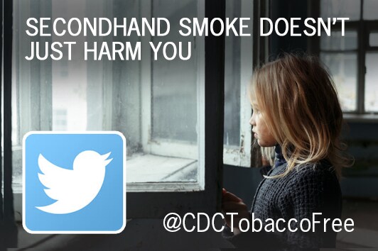 Secondhand smoke doesn't just harm you - Twitter logo - @CDCTobaccofree - picture of a young girl looking out the window with a sad expression on her face.