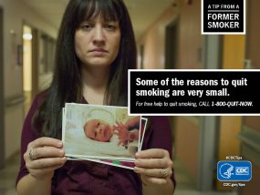 A Tip From a Former Smoker: Some of the reasons to quit smoking are very small. For free help to quit smoking, call 1-800-QUIT-NOW.
