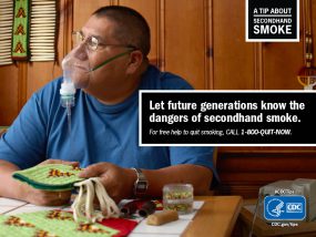 A Tip About Secondhand Smoke: Let future generations know the dangers of secondhand smoke. For free help to quit smoking, call 1-800-QUIT-NOW.