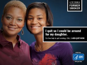 A Tip From a Former Smoker: I quit so I could be around for my daughter. For free help to quit smoking, call 1-800-QUIT-NOW.