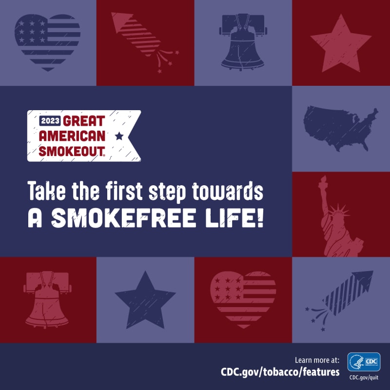 2023 Great American Smokeout. Take the first step towards a smokefree life!